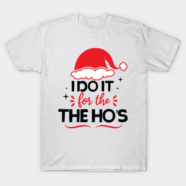 i do it for the hos funny christmas T-Shirt by teestaan